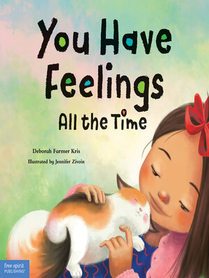 cover image of You Have Feelings All the Time